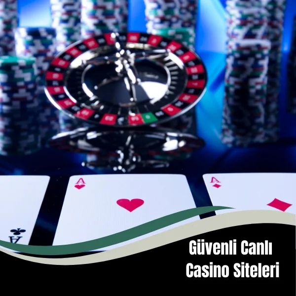 Güvenli Canlı Casino Siteleri